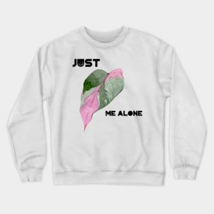 just leave me alone Crewneck Sweatshirt